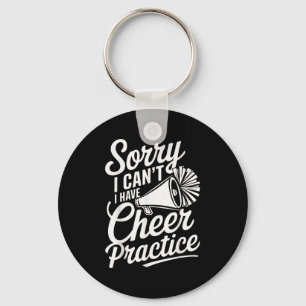 Sorry I Can't I Have Cheer Practice Cheerleader Ch Keychain