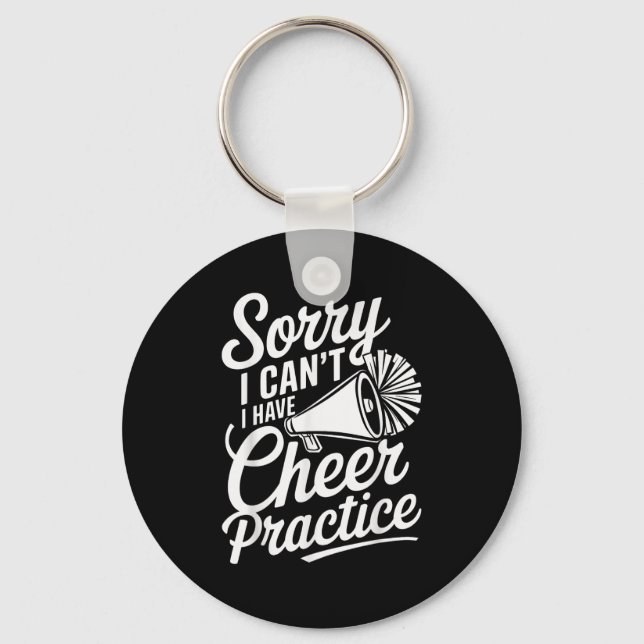 Sorry I Can't I Have Cheer Practice Cheerleader Ch Keychain (Front)