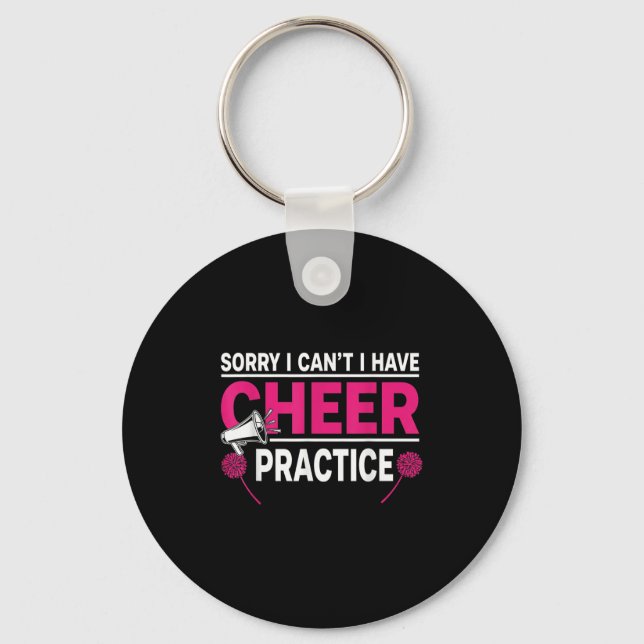 Sorry I Can't I Have Cheer Practice Cheerleader Ch Keychain (Front)