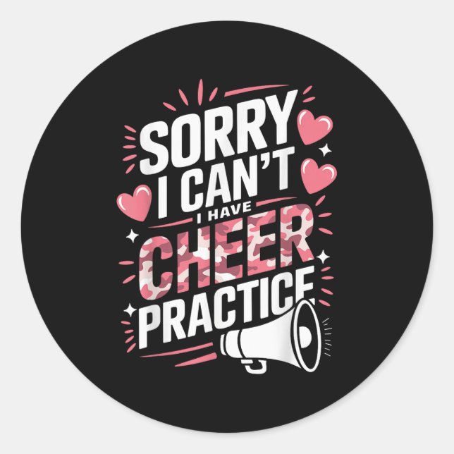 Sorry I Can't I Have Cheer Practice Cheerleader  Classic Round Sticker (Front)