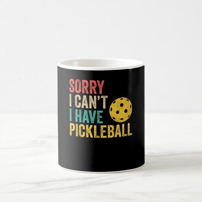 Sorry I Can't I Have Pickleball Coffee Mug (Center)