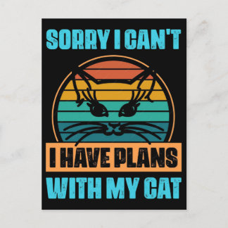 Sorry I Can't I Have Plans My Cat Postcard