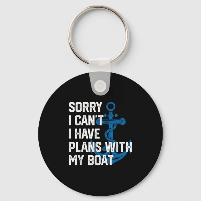 Sorry I Can't I Have Plans With My Boat Boating Ca Keychain (Front)