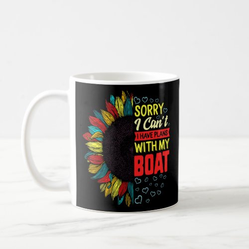 Sorry I Cant I Have Plans With My Boat Sailing Tri Coffee Mug