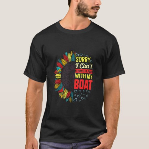 Sorry I Cant I Have Plans With My Boat Sailing Tri T_Shirt