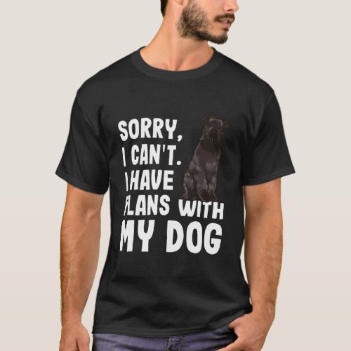 Sorry I Cant I Have Plans With My Bouvier Des Flan T_Shirt