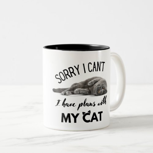Sorry I Cant I Have Plans With My Cat Cute Kitten Two_Tone Coffee Mug