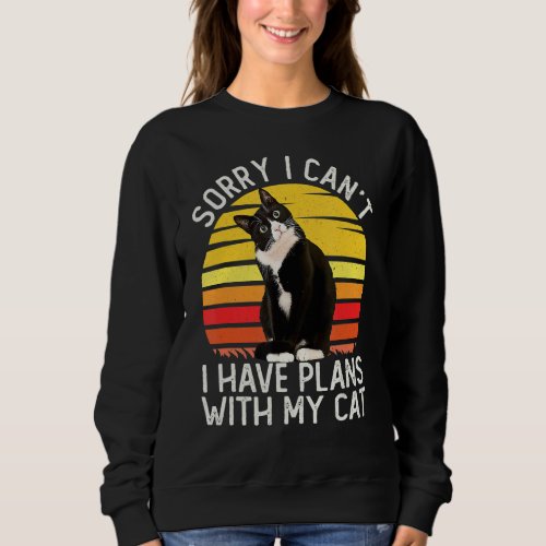 Sorry I Cant I Have Plans With My Cat Funny Tuxed Sweatshirt