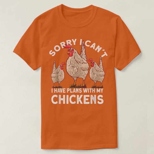 Sorry I Cant I Have Plans With My Chickens  Farmer T-Shirt (Design Front)