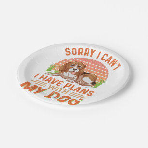 Sorry I can't I Have Plans With My Dog Paper Plates
