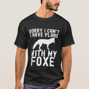 Sorry I Cant I Have Plans With My Fox Forest Anima T-Shirt