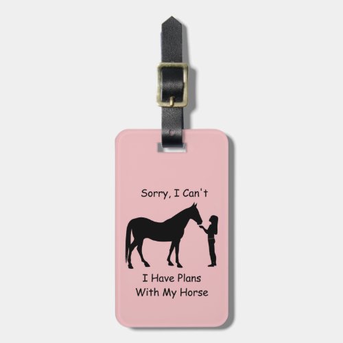 Sorry I Cant I Have Plans With My Horse Luggage Tag