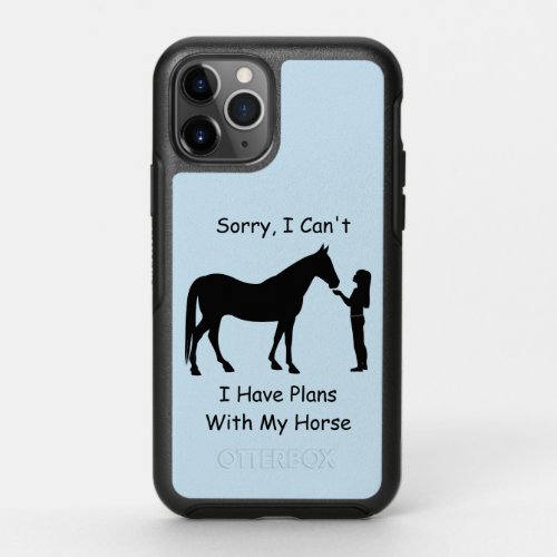 Sorry I Cant I Have Plans With My Horse OtterBox Symmetry iPhone 11 Pro Case