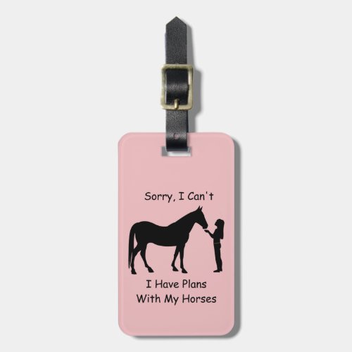 Sorry I Cant I Have Plans With My Horses Luggage Tag