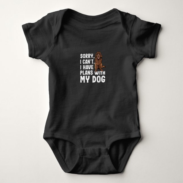 Sorry I Cant I Have Plans With My Newfoundland Dog Baby Bodysuit (Front)
