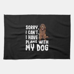 Sorry I Cant I Have Plans With My Newfoundland Dog Kitchen Towel