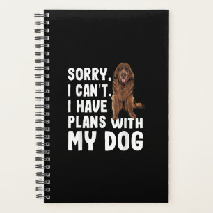 Sorry I Cant I Have Plans With My Newfoundland Dog Planner