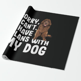 Sorry I Cant I Have Plans With My Newfoundland Dog Wrapping Paper