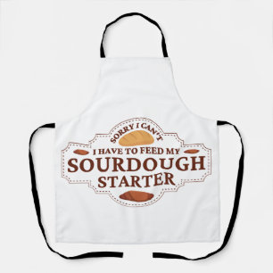 Sorry I Can't I Have To Feed My Sourdough Starter Apron