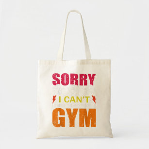 Sorry I Cant I Have To Go To The Gym powerful Sayi Tote Bag
