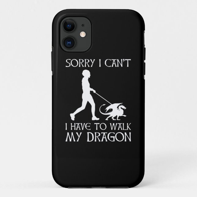 Sorry I Can't - I Have To Walk My Dragon Case-Mate iPhone Case (Back)