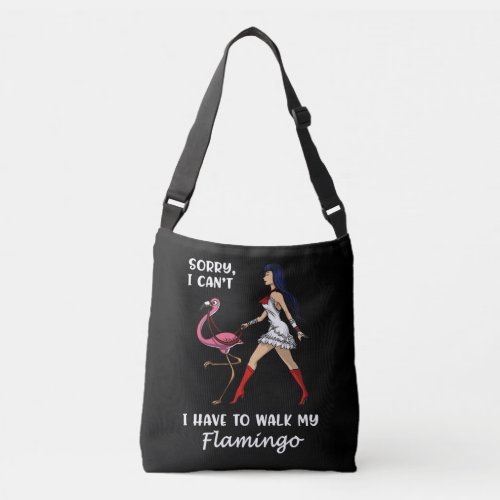 Sorry I Cant I Have To Walk My Flamingo Bird Crossbody Bag