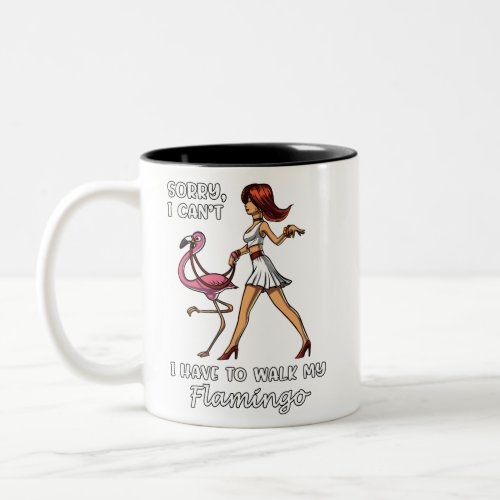 Sorry I Cant I Have To Walk My Flamingo Bird Two_Tone Coffee Mug