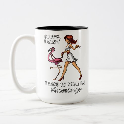 Sorry I Cant I Have To Walk My Flamingo Bird Two_Tone Coffee Mug