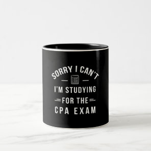 Sorry I Can't I Studying The CPA Exam Funny Gift Two-Tone Coffee Mug