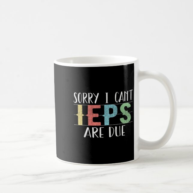Sorry I Can't Ieps Are Due Cute Elementary Teacher Coffee Mug (Right)