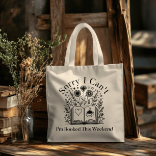 Sorry I Can't, I'm Booked This Weekend Wildflower Tote Bag