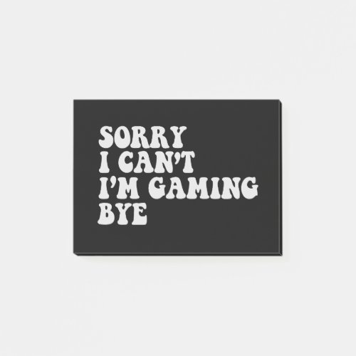 Sorry I Cant Im gaming Bye Funny Gamer Gift  Post_it Notes