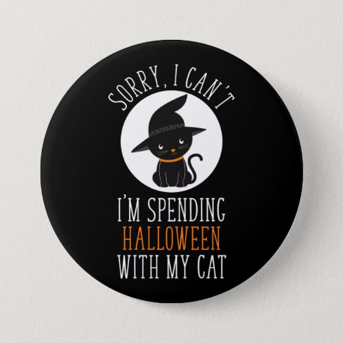 Sorry I Cant Im Spending Halloween With My Cat Button