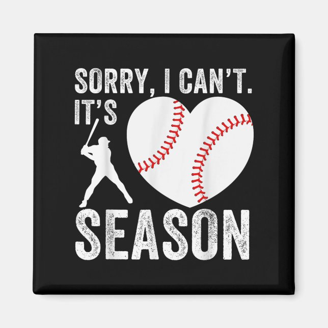 Sorry I Can't Its Baseball Season Baseball Player  Magnet (Front)