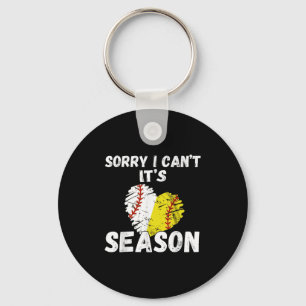 Sorry I Can't It's Baseball Softball Season For Me Keychain