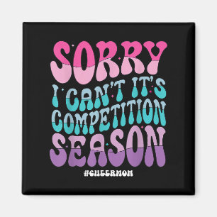 Sorry I Can't It's Competition Season Retro Cheer Magnet