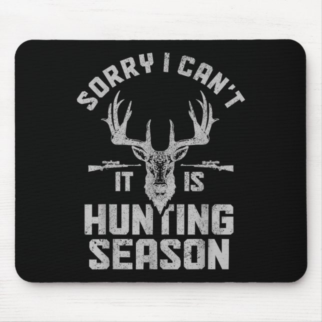 Sorry I Can't It's Hunting Season Whitetail Deer E Mouse Pad (Front)