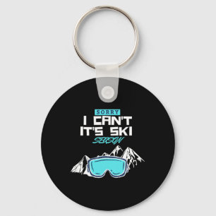 Sorry I Can't It's Ski Season Keychain