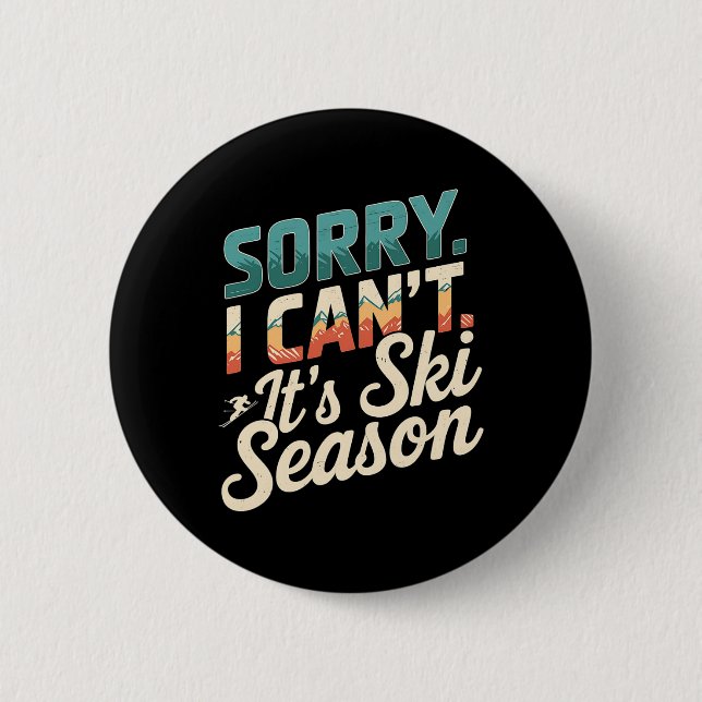 Sorry I Cant Its Ski Season Winter Sports 3  Button (Front)