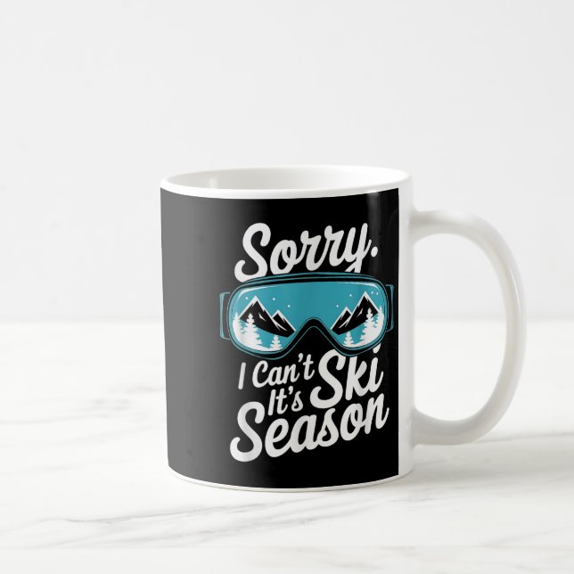 Sorry I Can't It's Ski Season Winter Srts  Coffee Mug (Right)