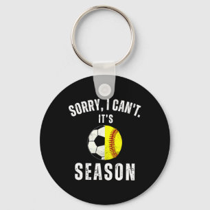 Sorry I Can't It's Soccer And Softll Season Mom Of Keychain