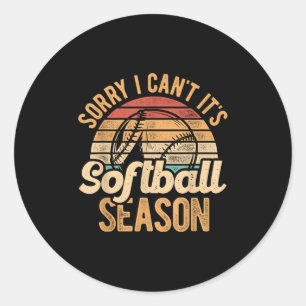 Sorry I Can't It's Softball Season Softball Player Classic Round Sticker