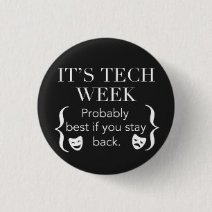 Sorry I Can't It's Tech Week (Stay Back) Button