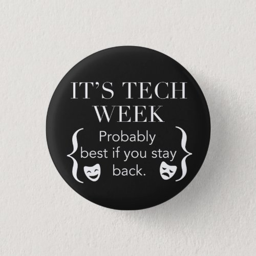 Sorry I Cant Its Tech Week Stay Back Button