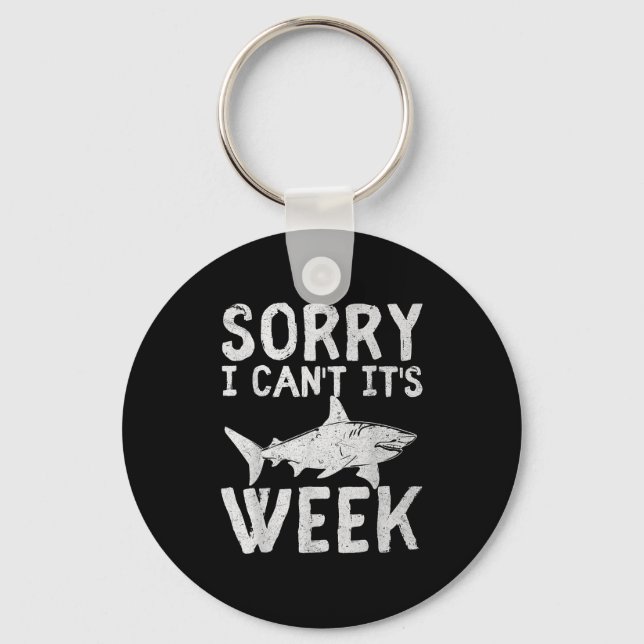 Sorry I Can't It's Week 2025 Funny Shark Lover Awa Keychain (Front)