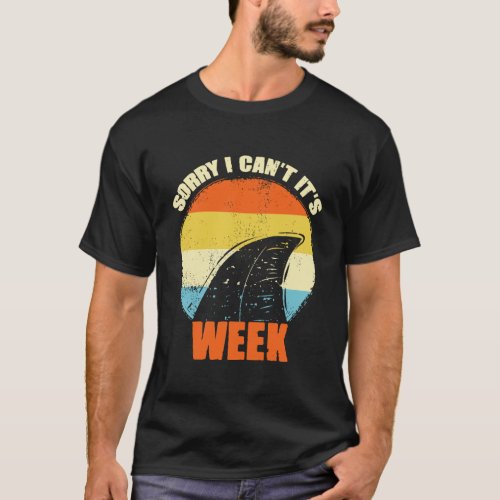 Sorry I CanT ItS Week Funny Shark Gift T_Shirt