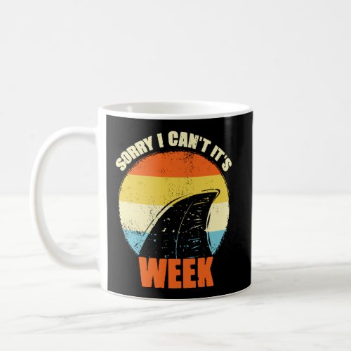 Sorry I CanT ItS Week Funny Shark Gift T_Shirt Coffee Mug