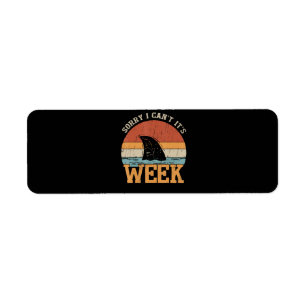 Sorry I Can't Its Week Funny Shark Gifts Label
