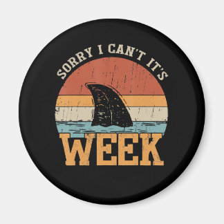 Sorry I Can't Its Week Funny Shark Gifts Magnet