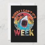 Sorry I Can't It's Week Funny Shark Gifts Save The Date<br><div class="desc">Sorry I Can't It's Week Funny Shark Gifts</div>